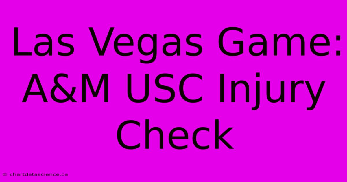 Las Vegas Game: A&M USC Injury Check