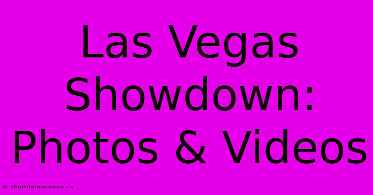 Las Vegas Showdown: Photos & Videos