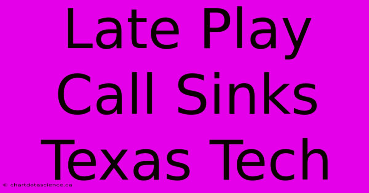 Late Play Call Sinks Texas Tech