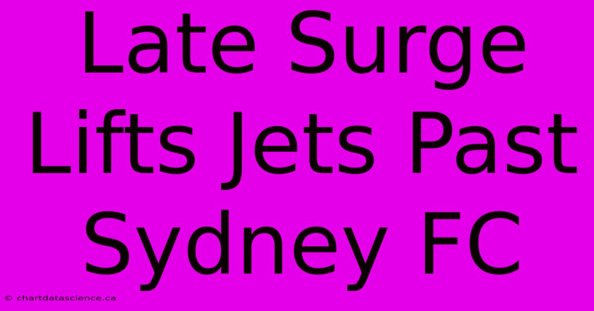 Late Surge Lifts Jets Past Sydney FC