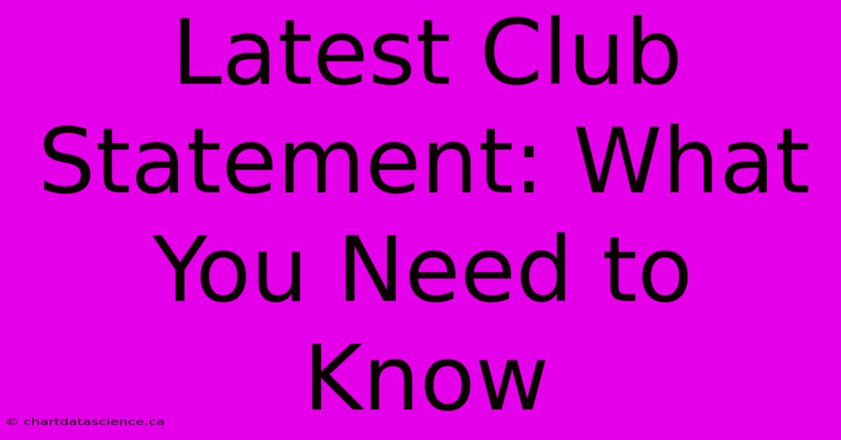 Latest Club Statement: What You Need To Know