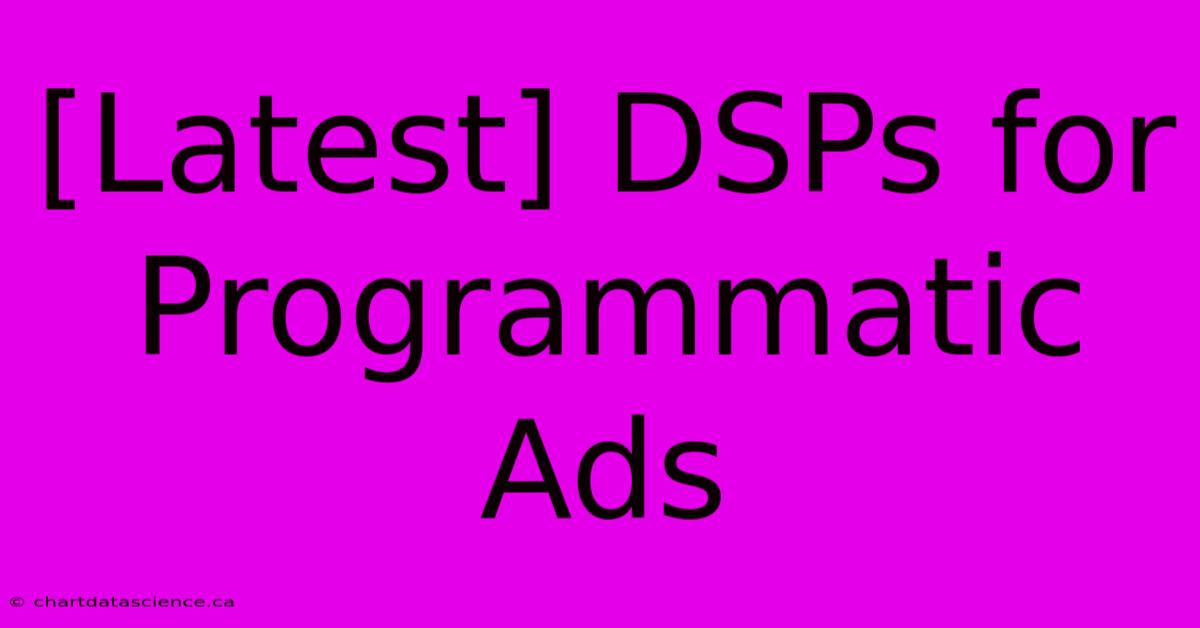 [Latest] DSPs For Programmatic Ads