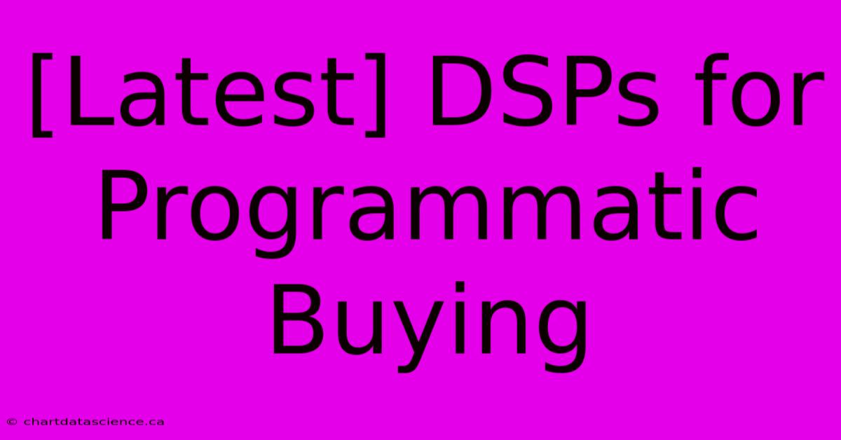 [Latest] DSPs For Programmatic Buying