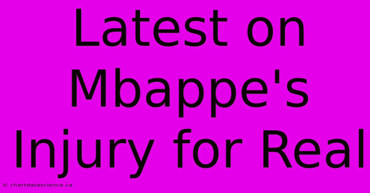 Latest On Mbappe's Injury For Real