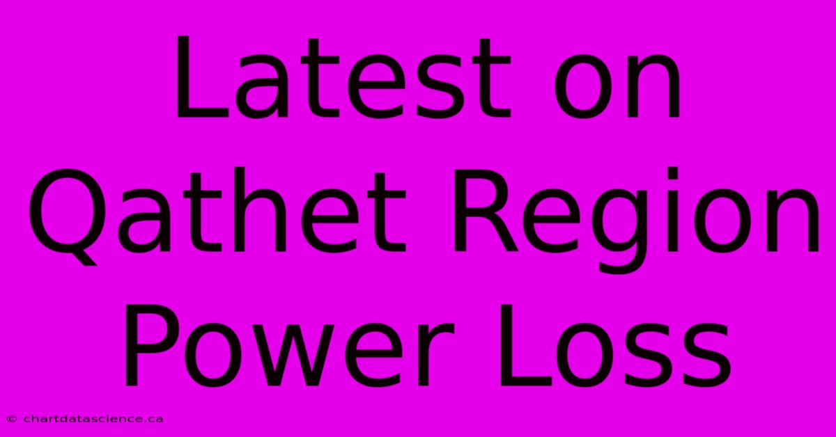 Latest On Qathet Region Power Loss