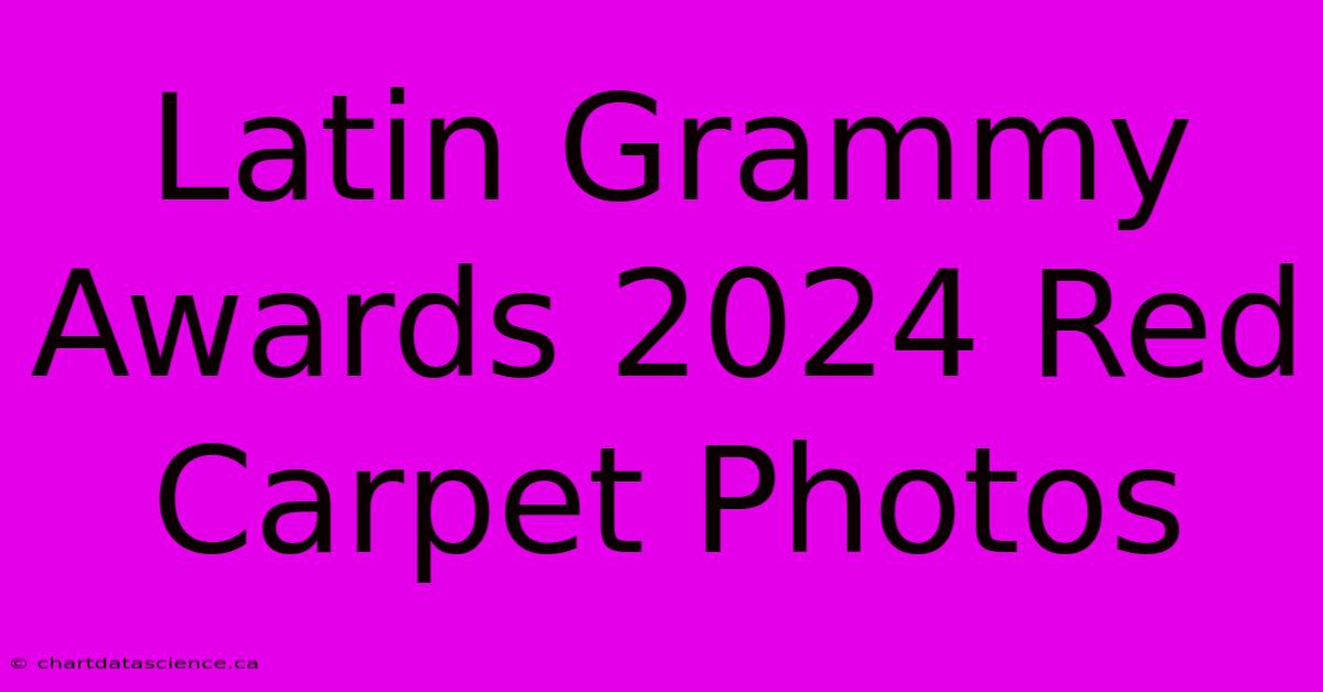 Latin Grammy Awards 2024 Red Carpet Photos