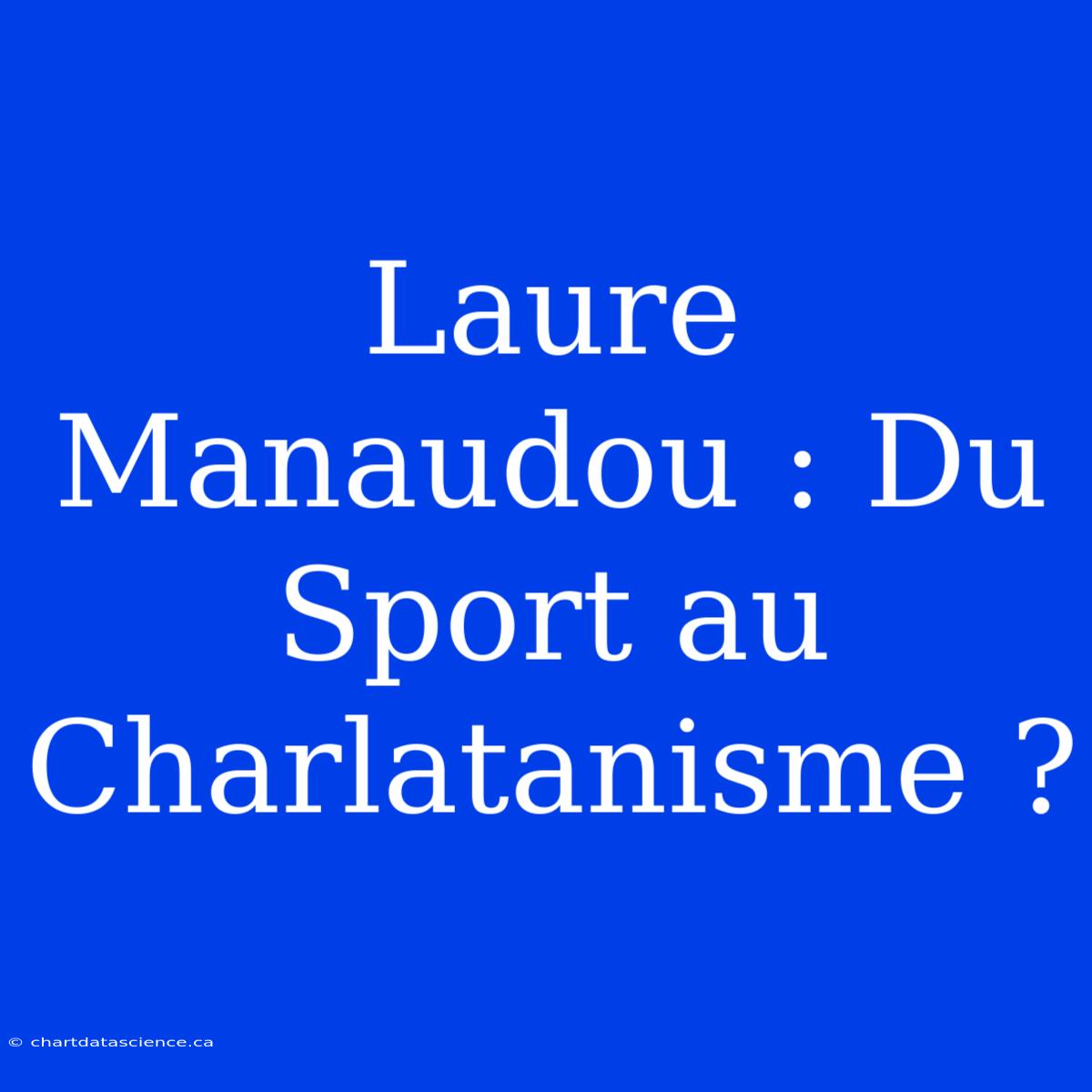 Laure Manaudou : Du Sport Au Charlatanisme ?