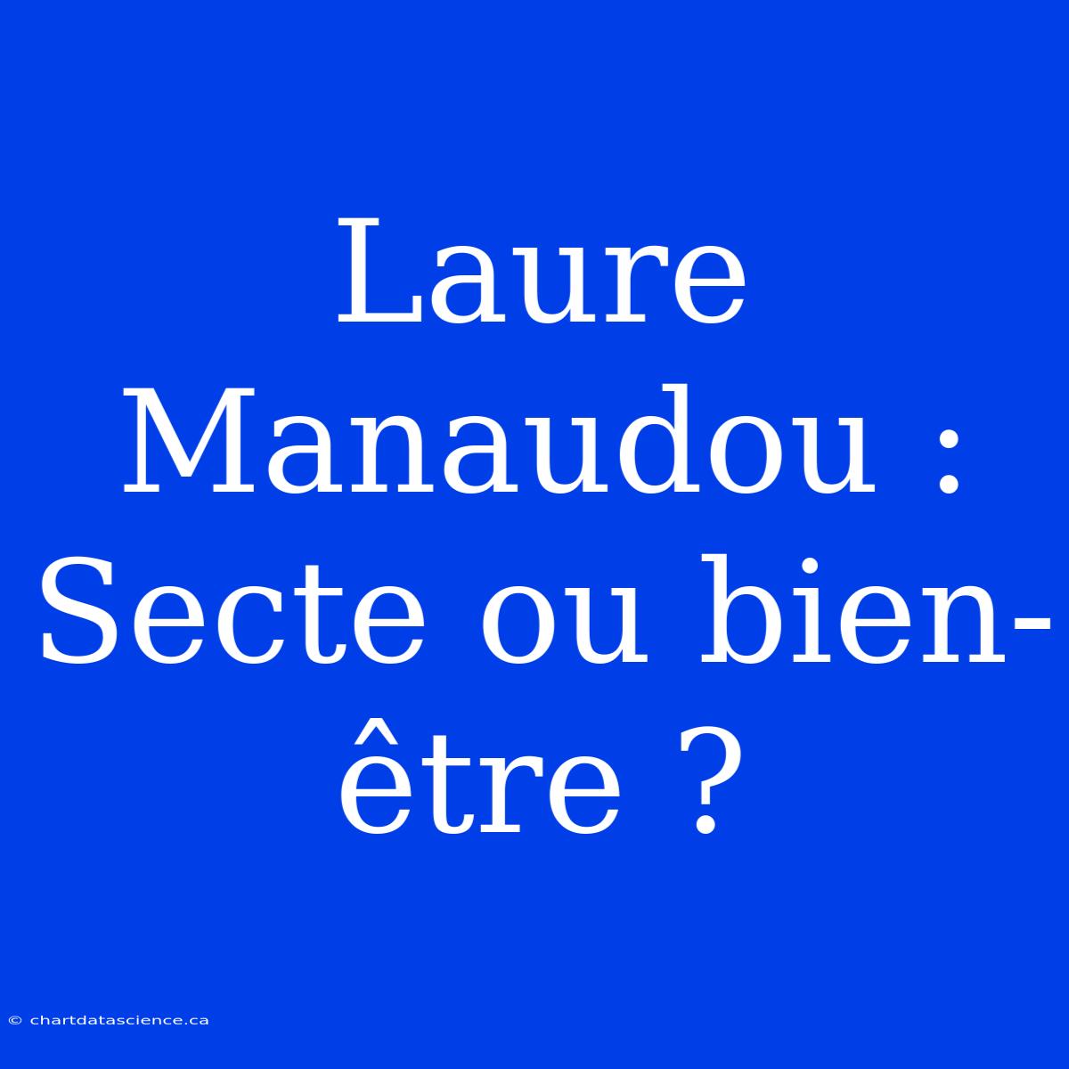 Laure Manaudou : Secte Ou Bien-être ?