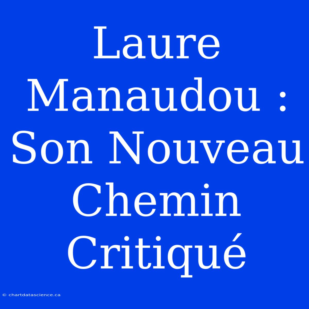 Laure Manaudou : Son Nouveau Chemin Critiqué