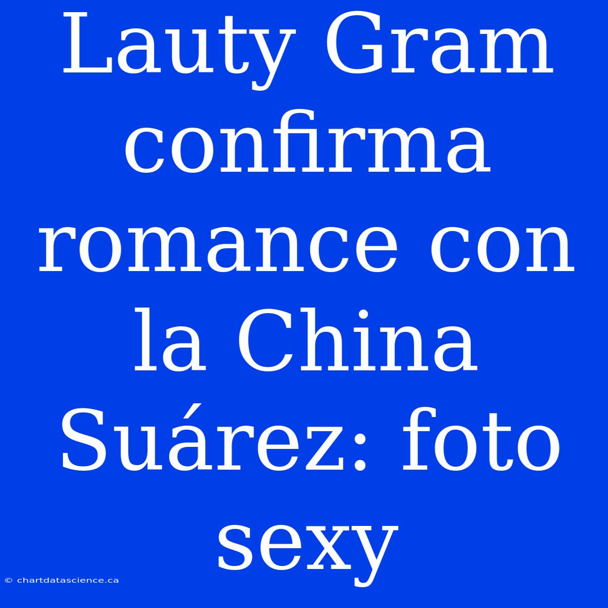 Lauty Gram Confirma Romance Con La China Suárez: Foto Sexy