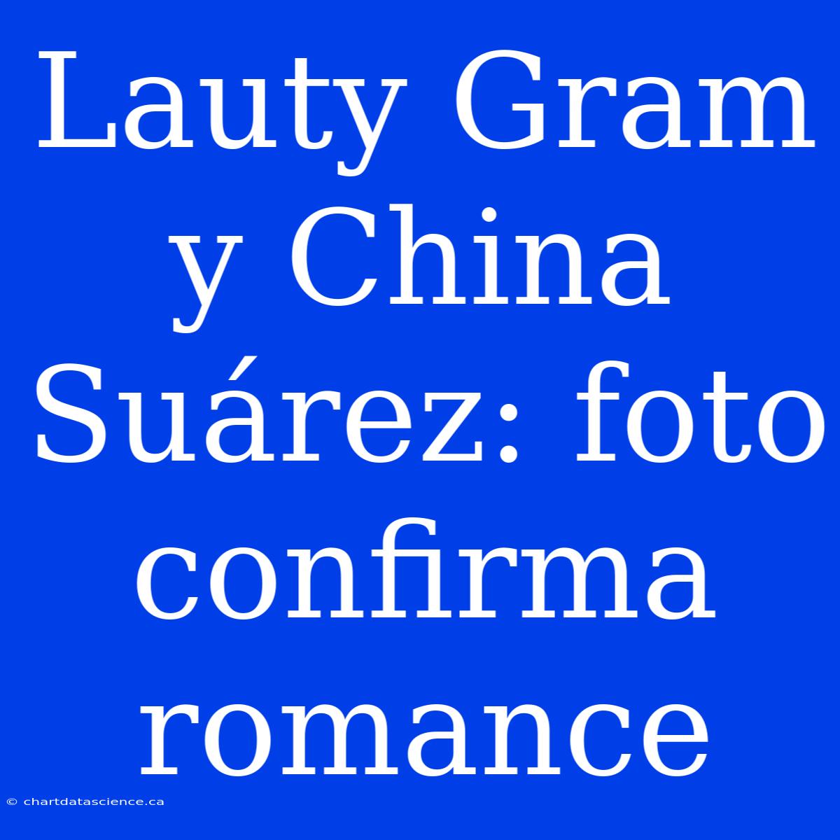 Lauty Gram Y China Suárez: Foto Confirma Romance