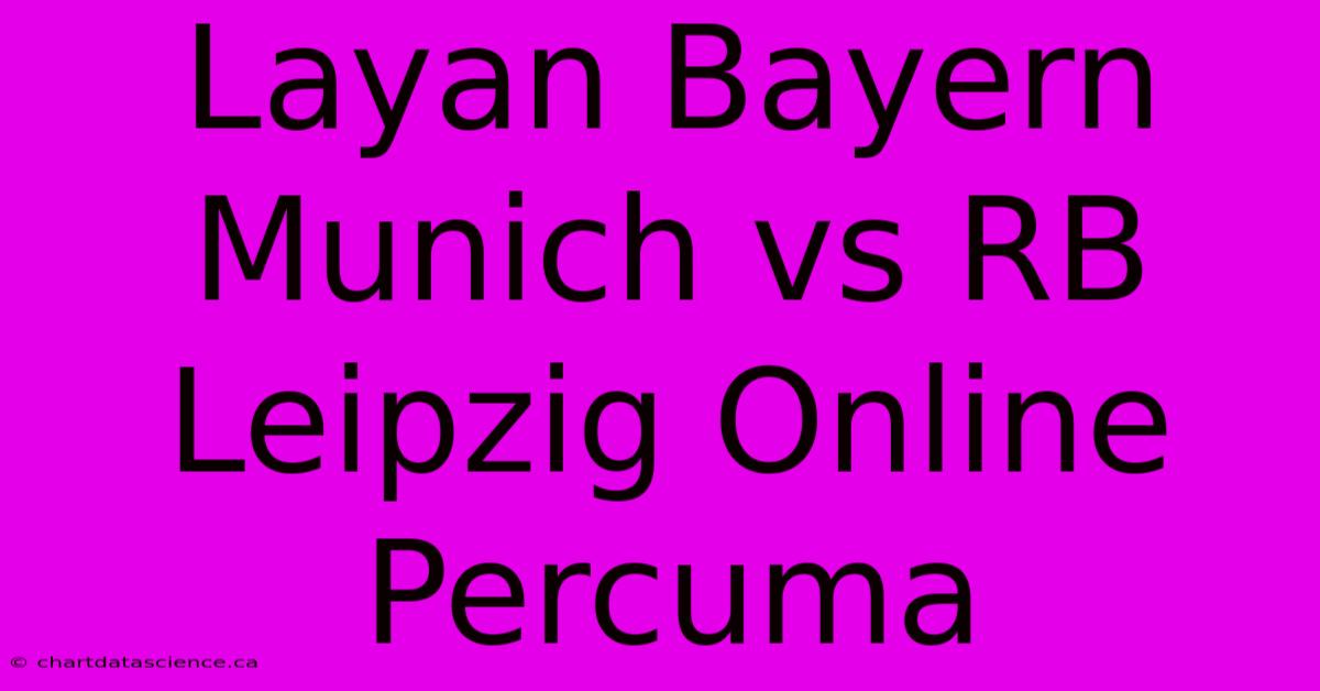 Layan Bayern Munich Vs RB Leipzig Online Percuma