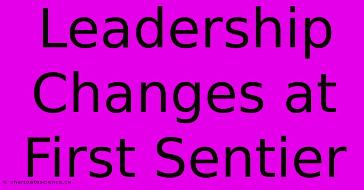 Leadership Changes At First Sentier