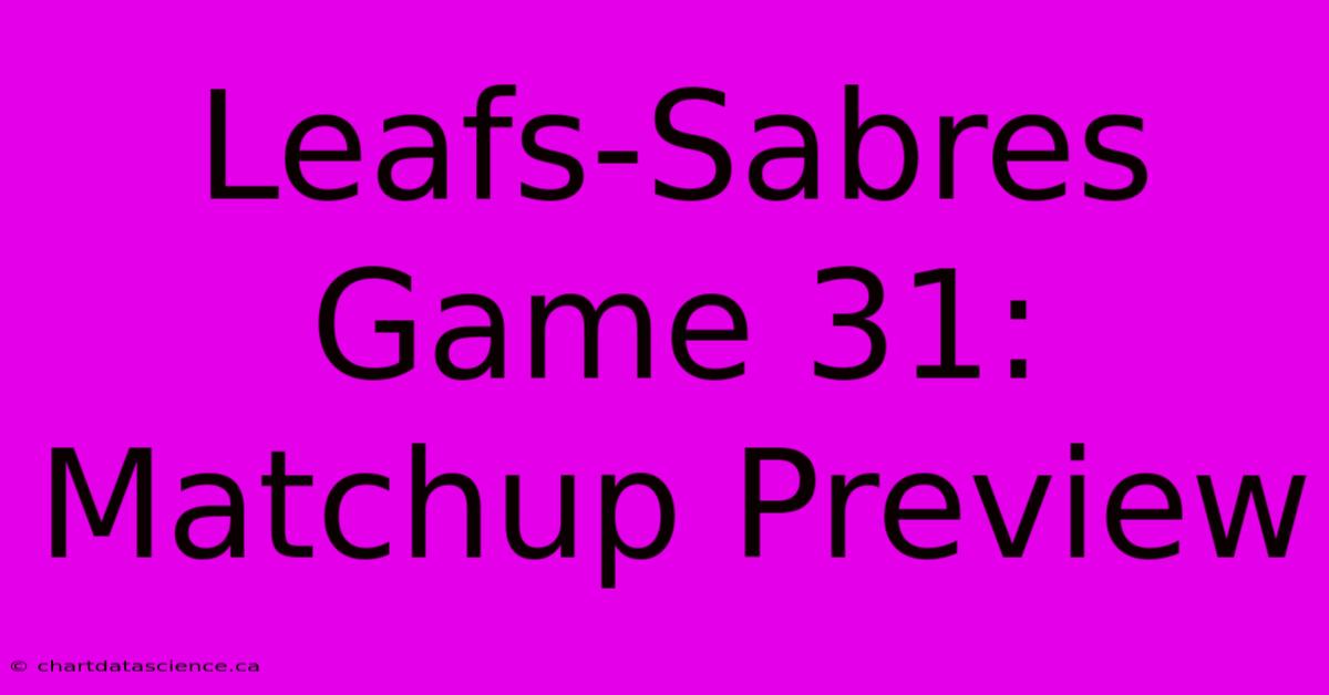 Leafs-Sabres Game 31: Matchup Preview