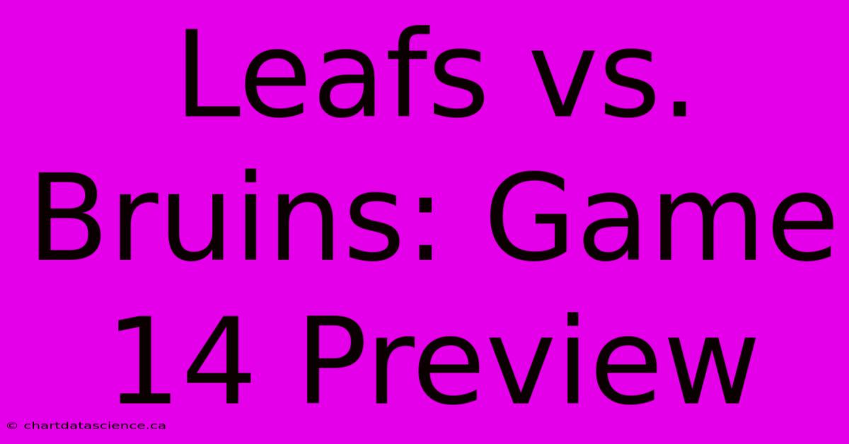 Leafs Vs. Bruins: Game 14 Preview