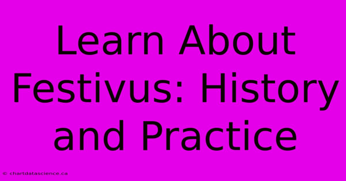 Learn About Festivus: History And Practice