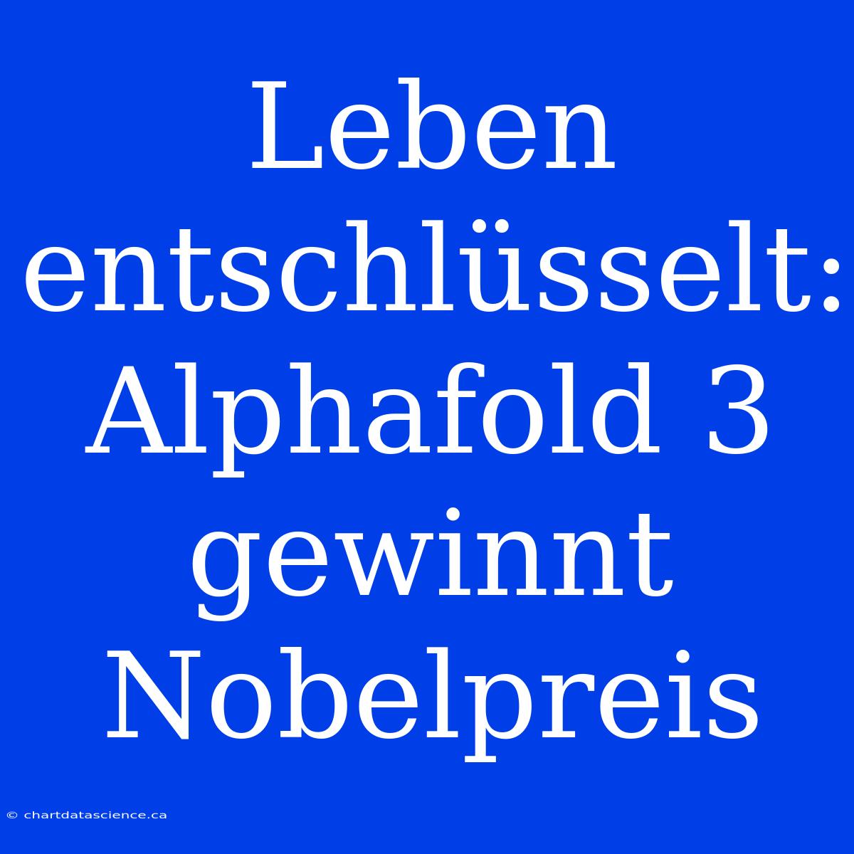 Leben Entschlüsselt: Alphafold 3 Gewinnt Nobelpreis