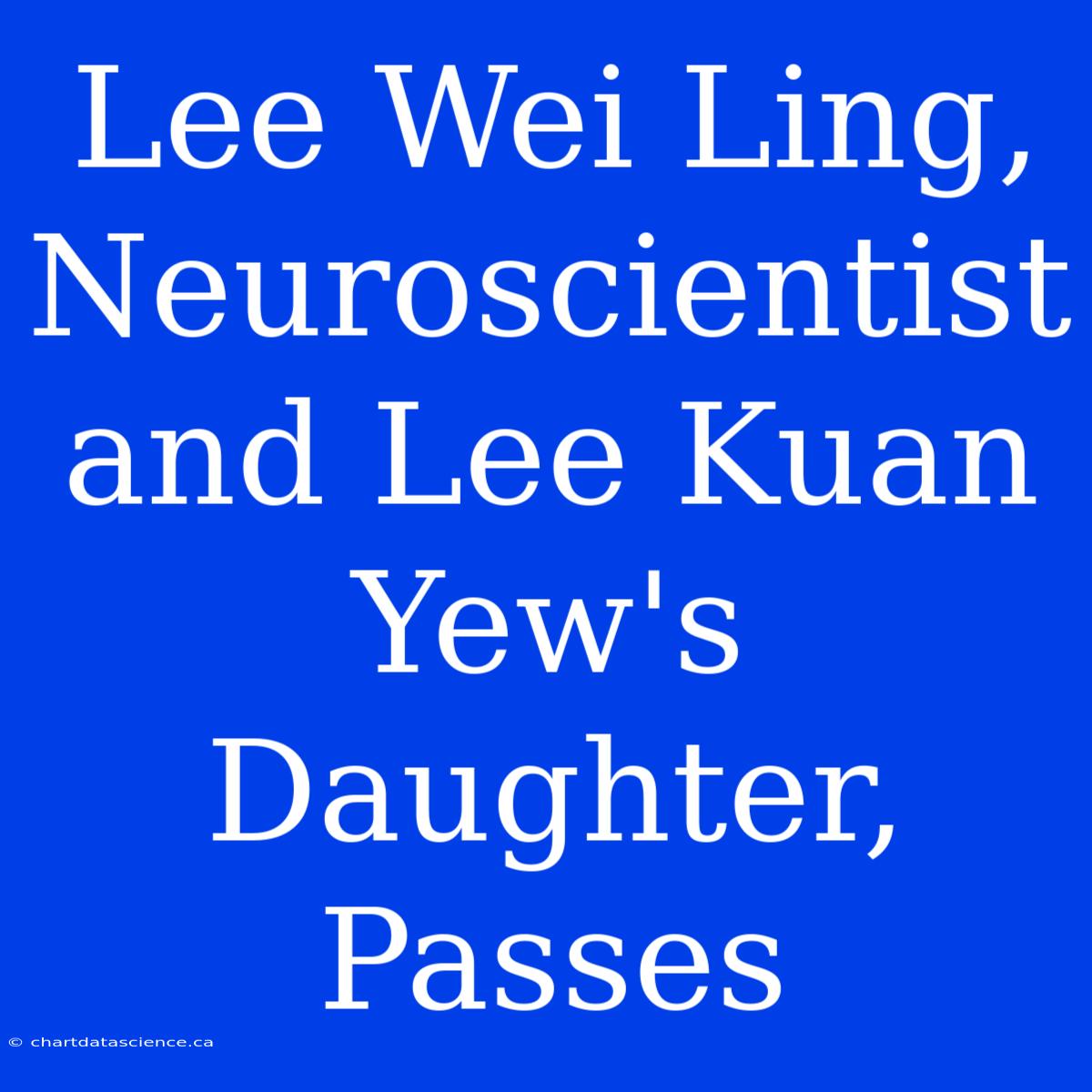 Lee Wei Ling, Neuroscientist And Lee Kuan Yew's Daughter, Passes