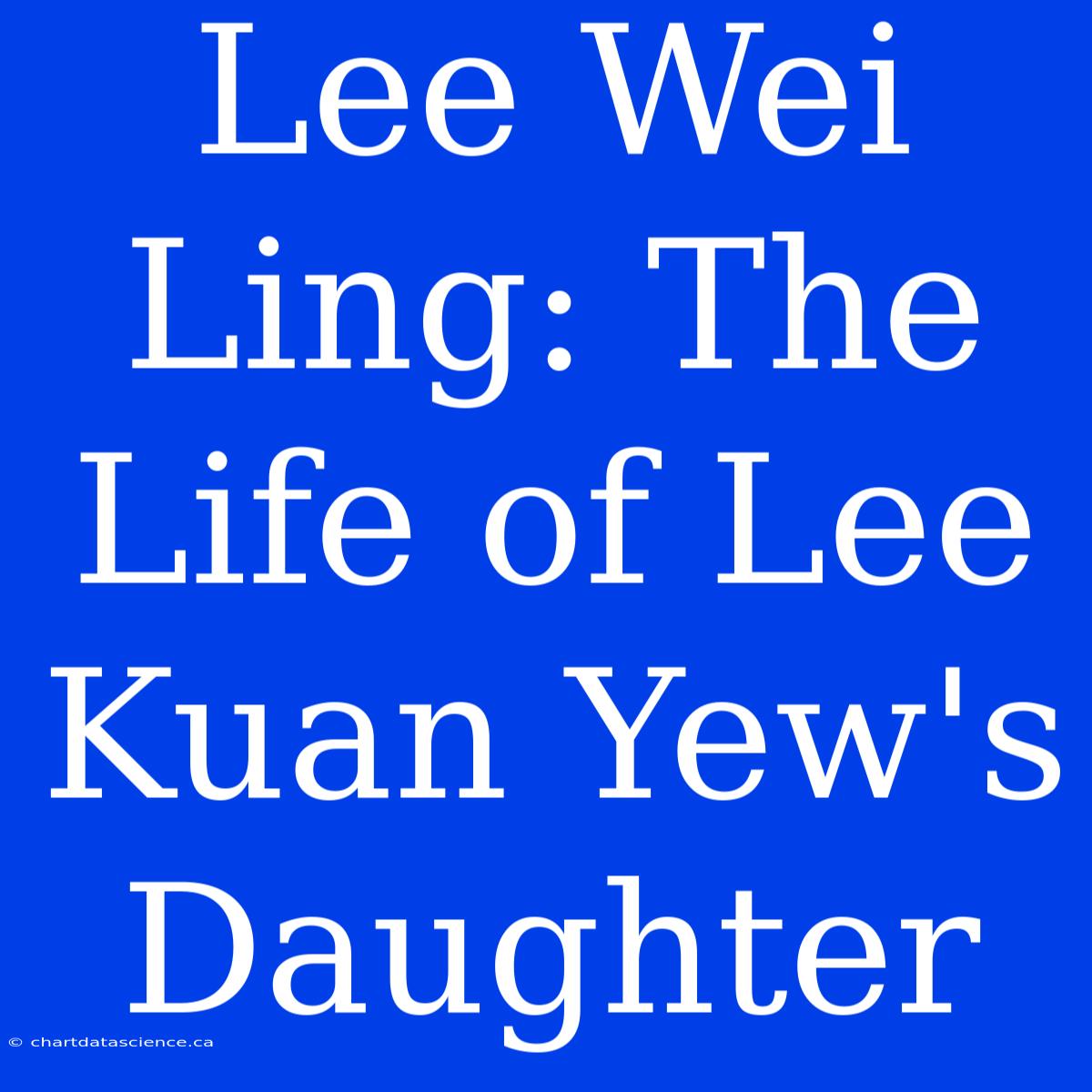 Lee Wei Ling: The Life Of Lee Kuan Yew's Daughter