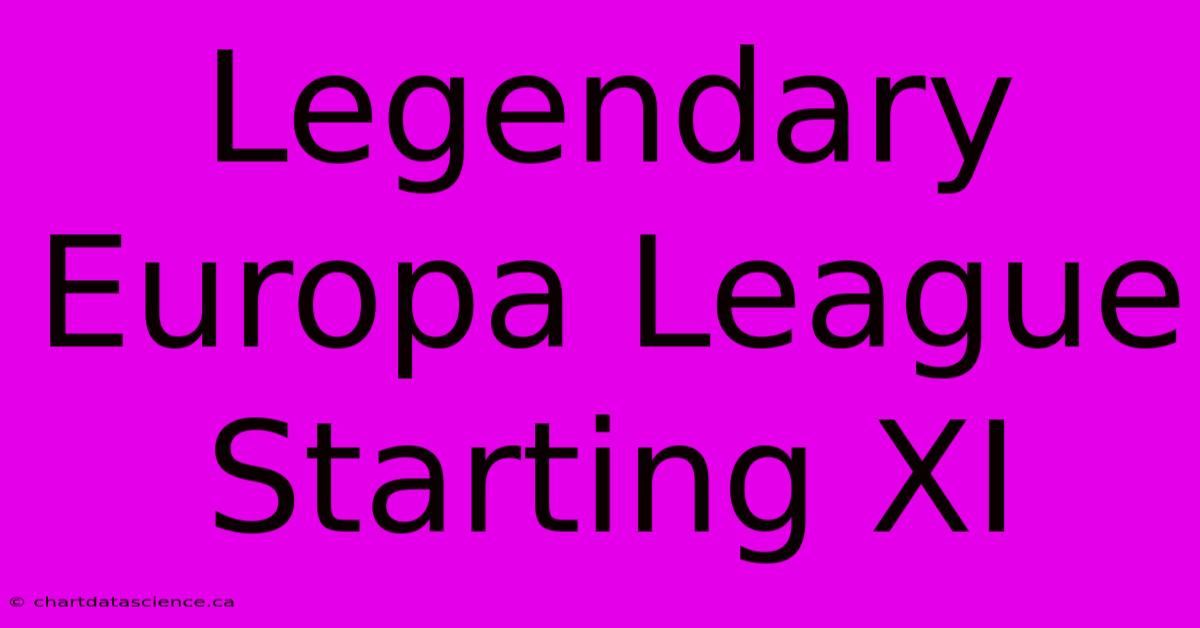 Legendary Europa League Starting XI