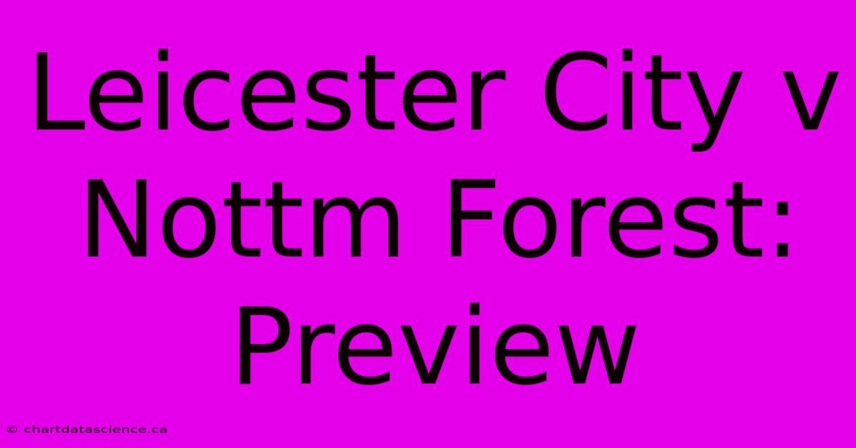 Leicester City V Nottm Forest: Preview