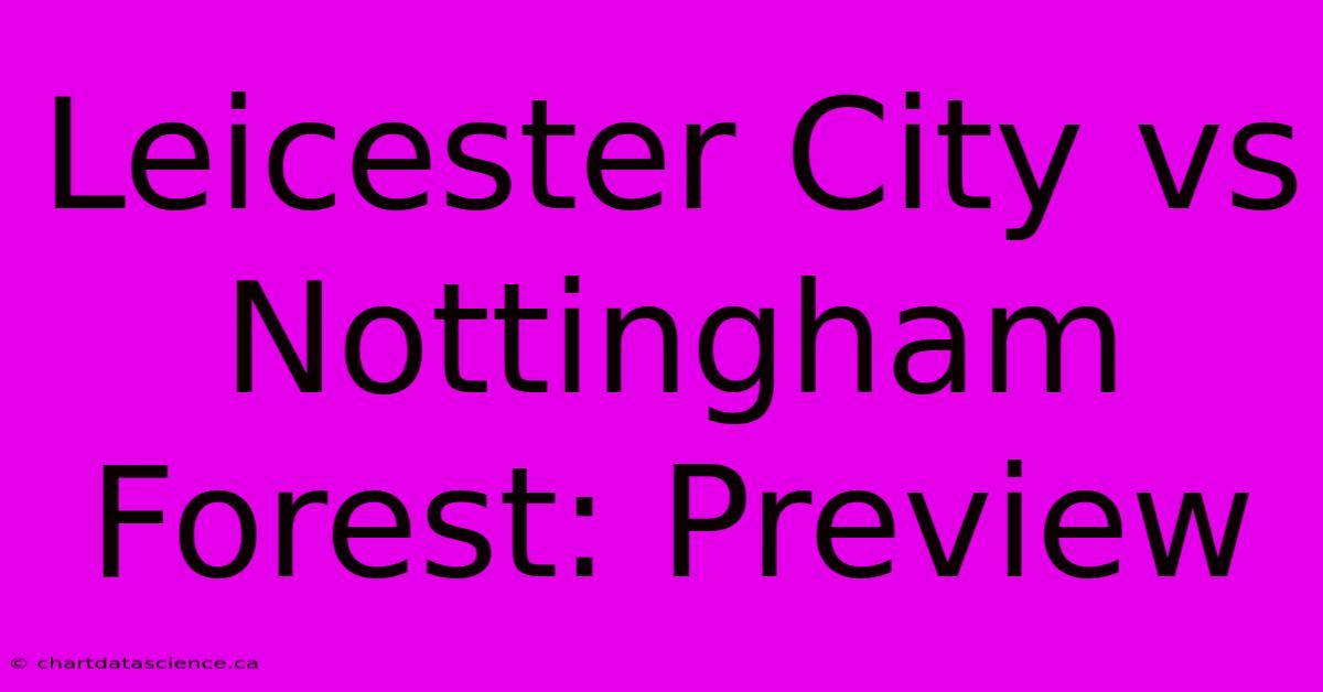 Leicester City Vs Nottingham Forest: Preview