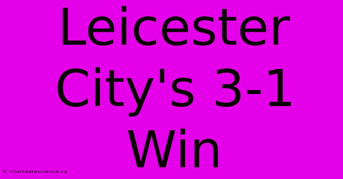 Leicester City's 3-1 Win