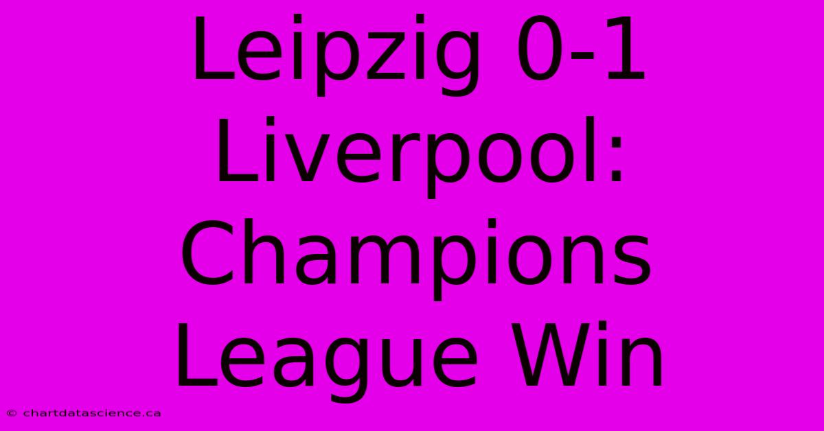 Leipzig 0-1 Liverpool: Champions League Win 