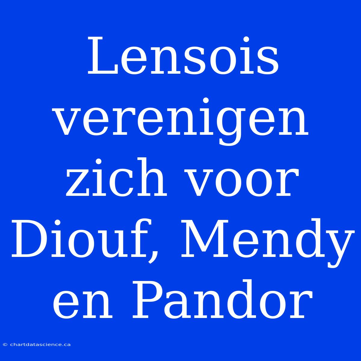 Lensois Verenigen Zich Voor Diouf, Mendy En Pandor