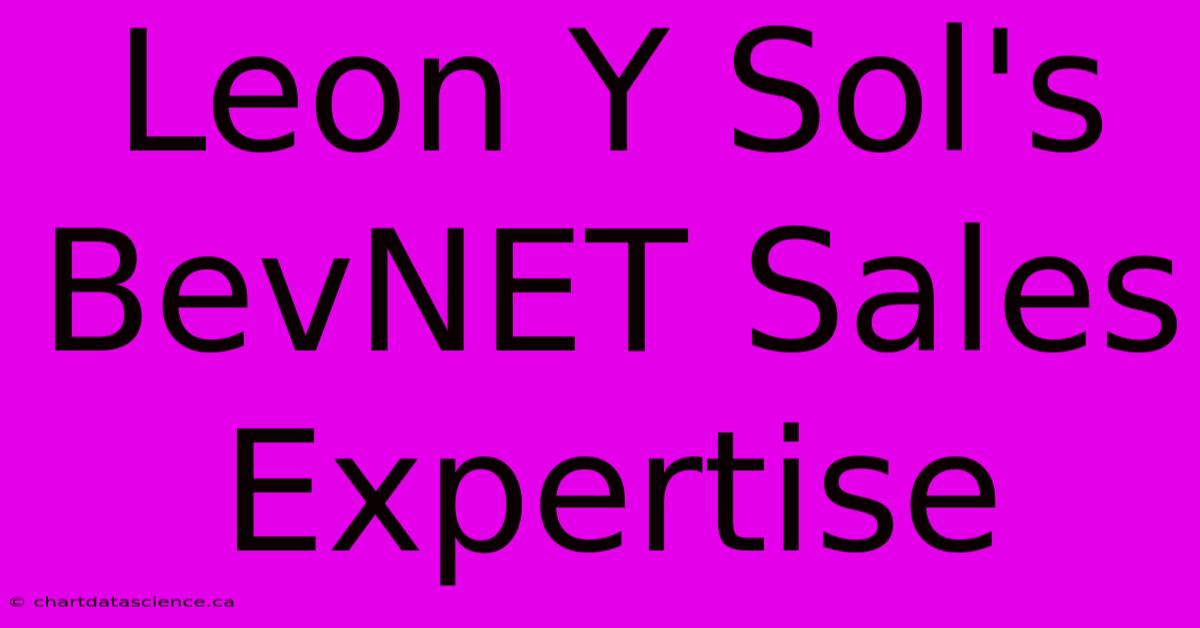 Leon Y Sol's BevNET Sales Expertise