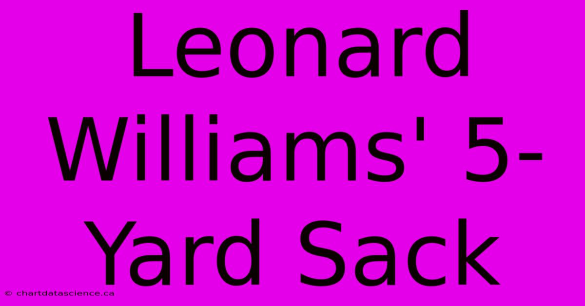 Leonard Williams' 5-Yard Sack