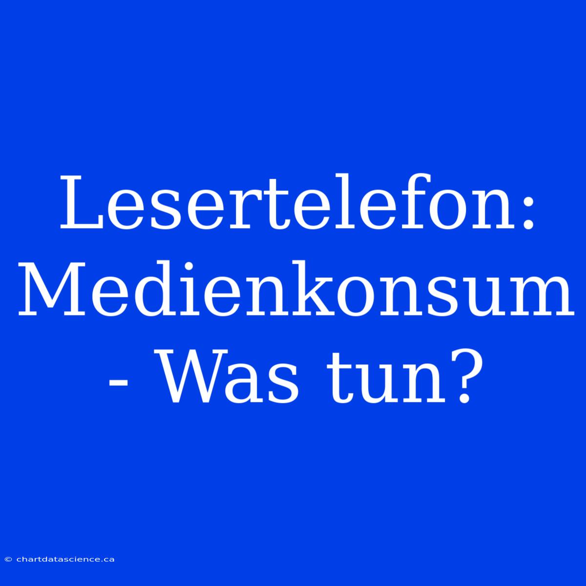 Lesertelefon: Medienkonsum - Was Tun?