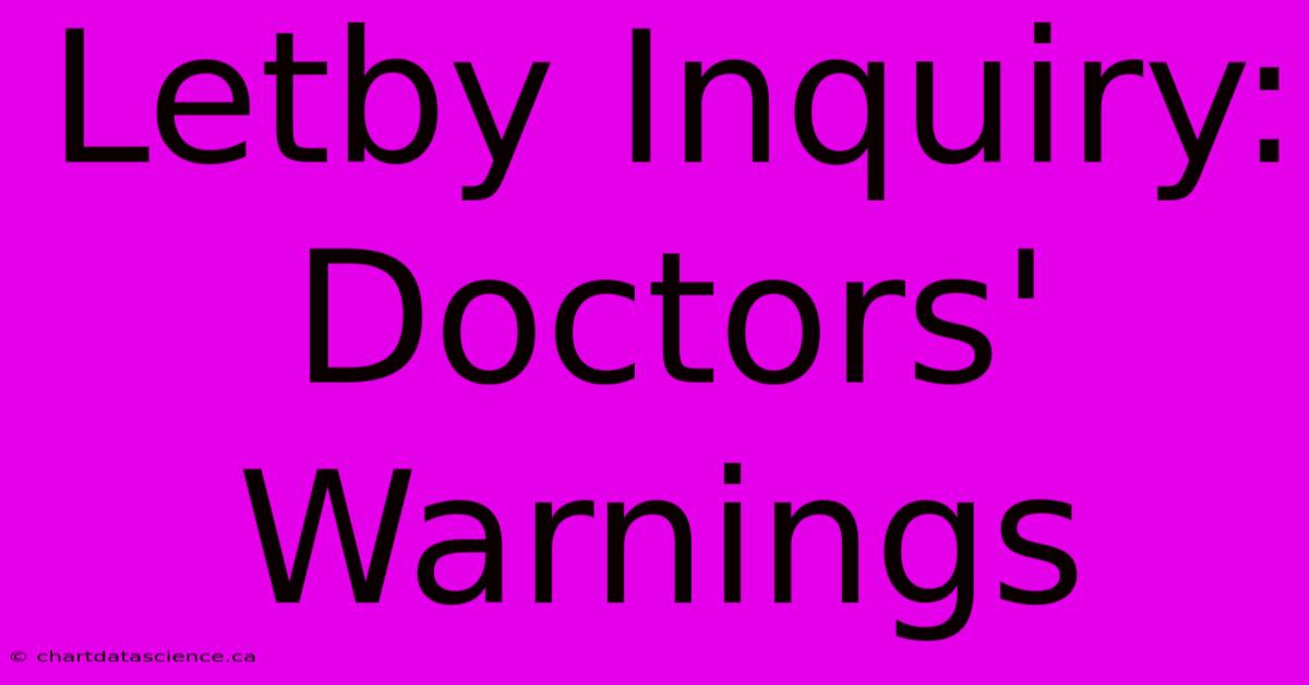 Letby Inquiry: Doctors' Warnings