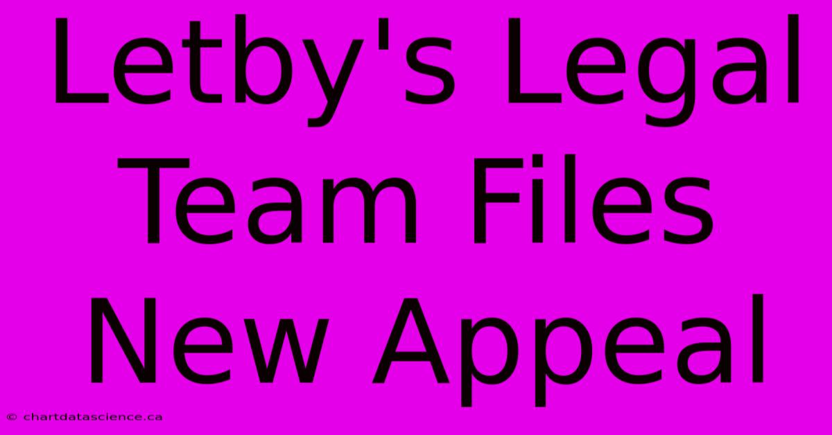 Letby's Legal Team Files New Appeal