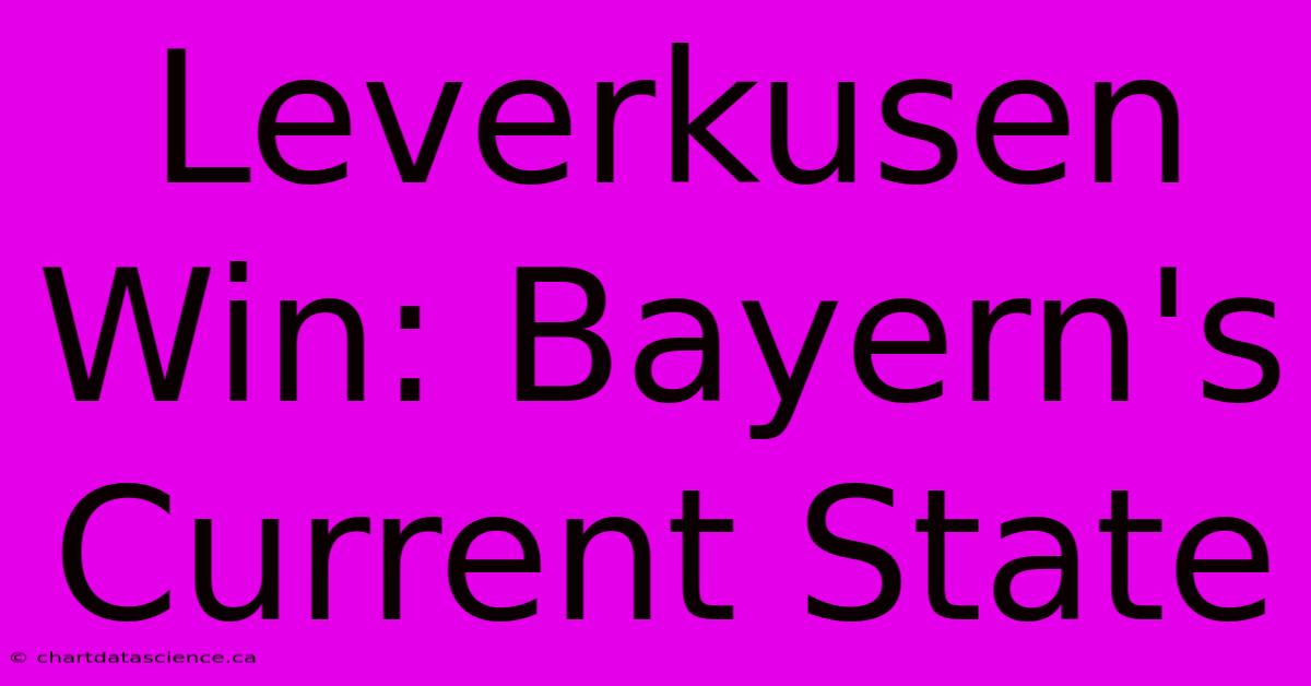 Leverkusen Win: Bayern's Current State