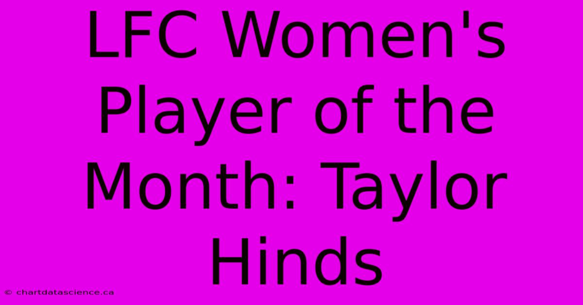 LFC Women's Player Of The Month: Taylor Hinds