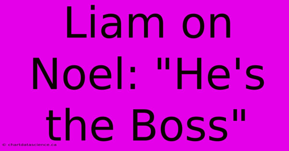 Liam On Noel: 