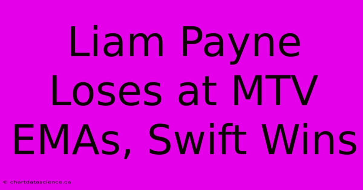 Liam Payne Loses At MTV EMAs, Swift Wins