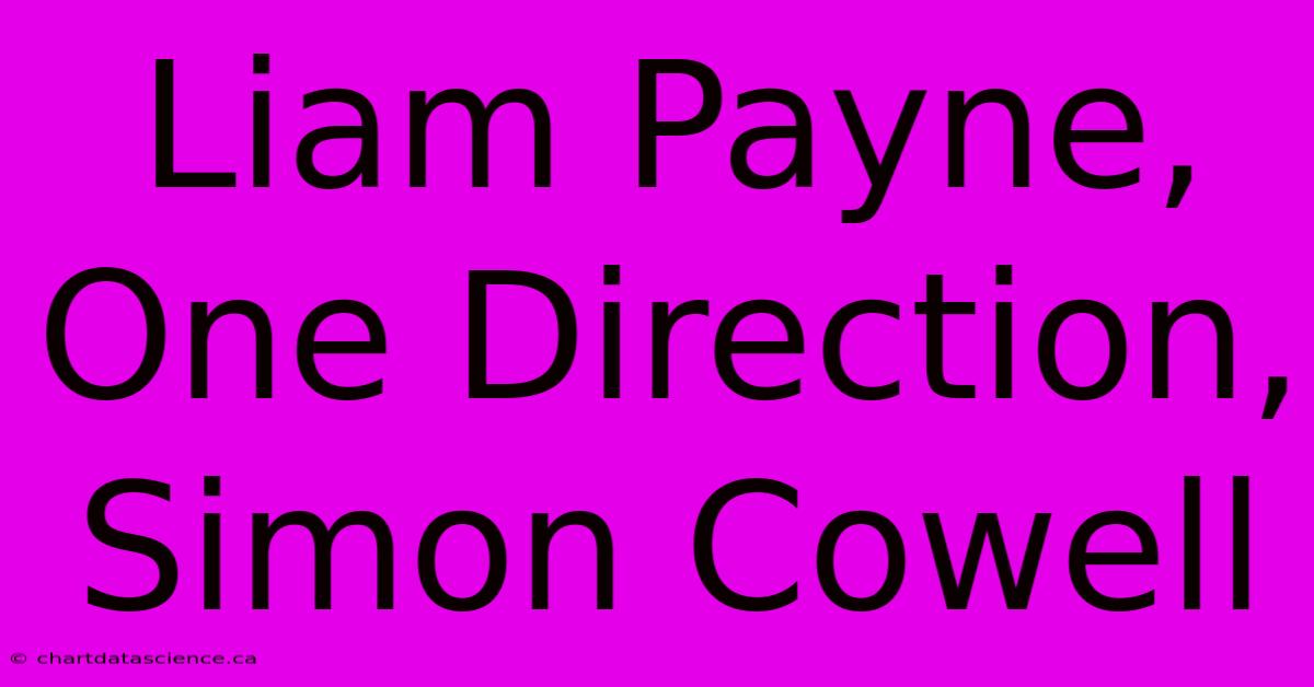 Liam Payne, One Direction, Simon Cowell