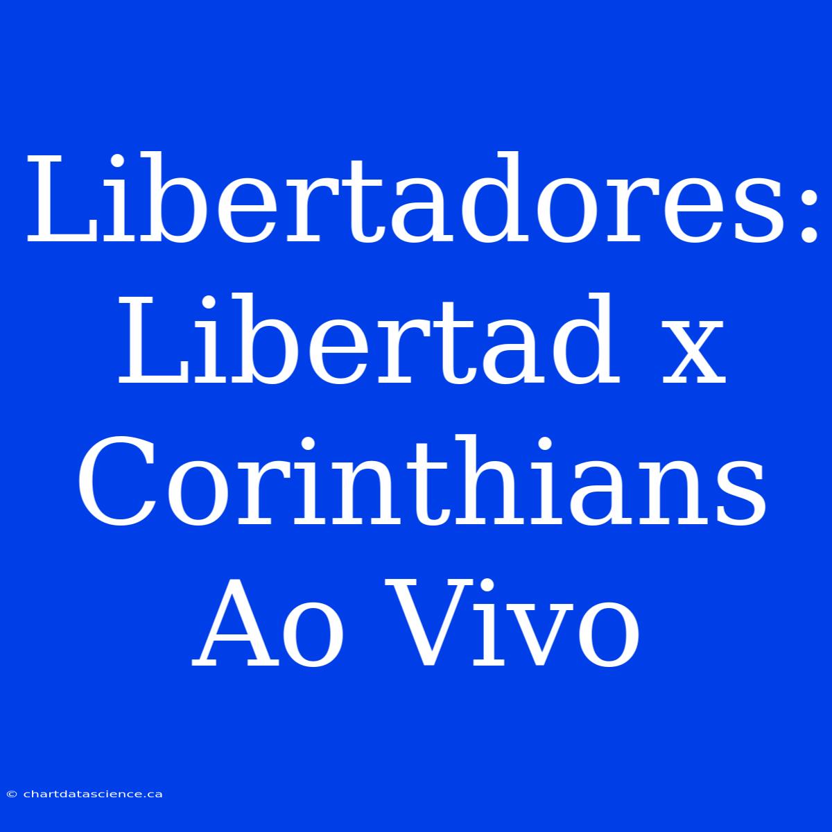 Libertadores: Libertad X Corinthians Ao Vivo