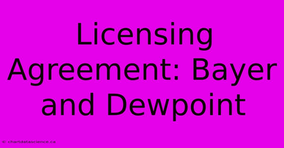 Licensing Agreement: Bayer And Dewpoint