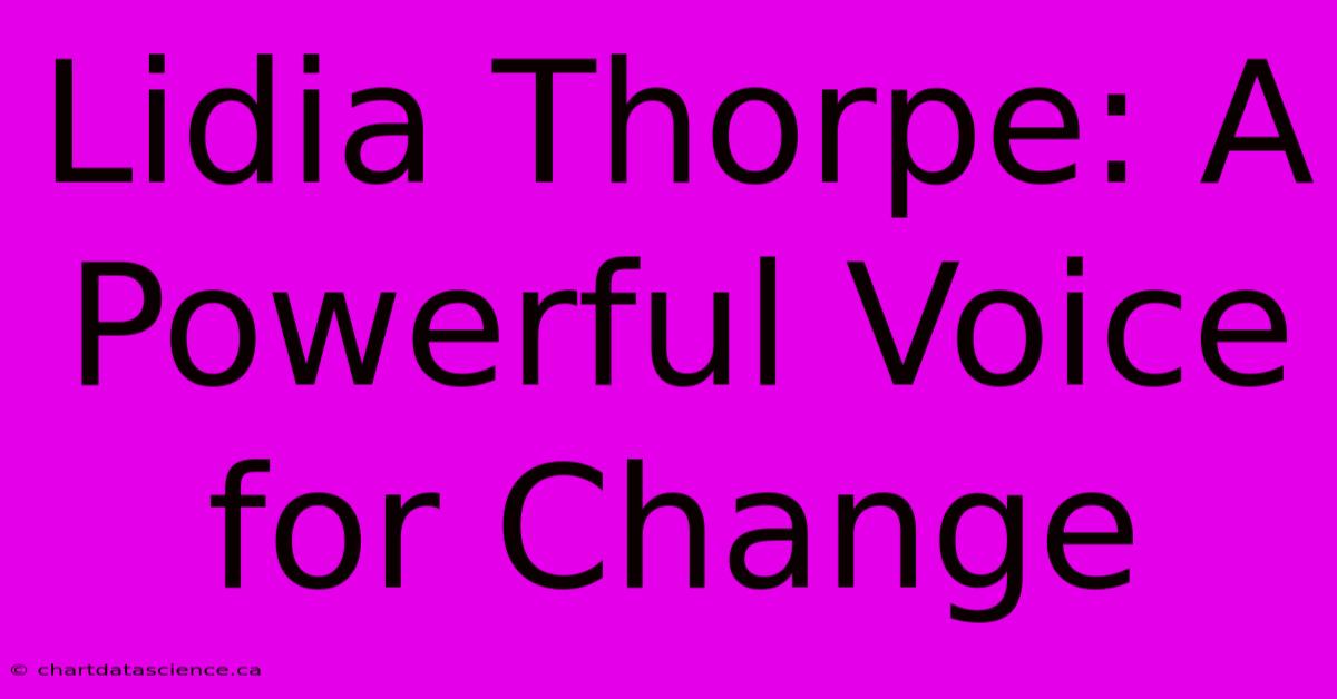 Lidia Thorpe: A Powerful Voice For Change