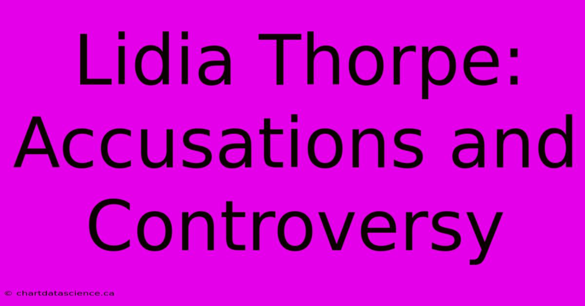 Lidia Thorpe: Accusations And Controversy