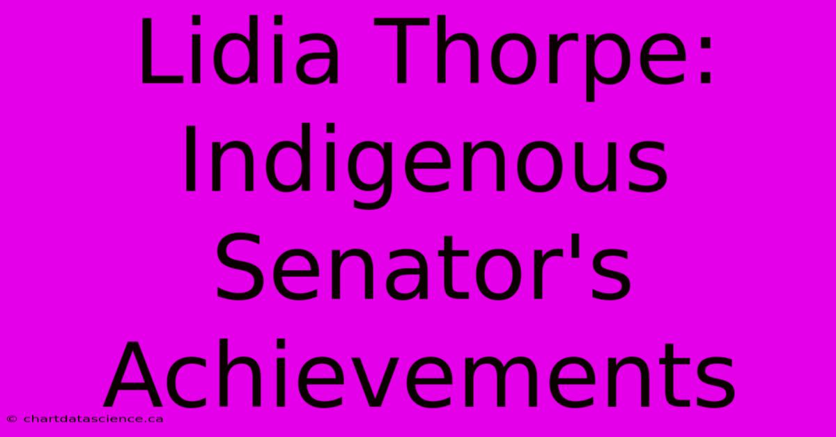 Lidia Thorpe: Indigenous Senator's Achievements