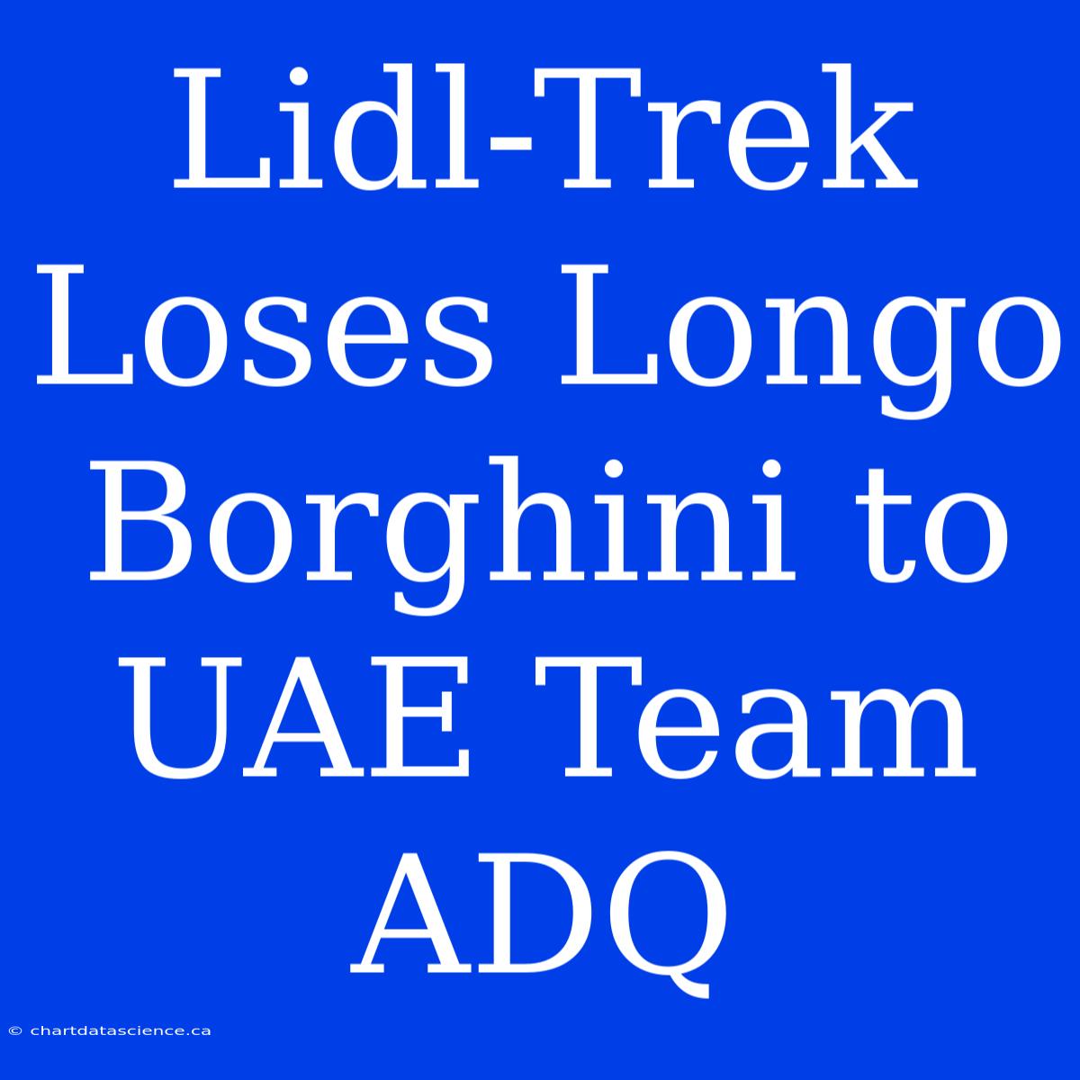 Lidl-Trek Loses Longo Borghini To UAE Team ADQ