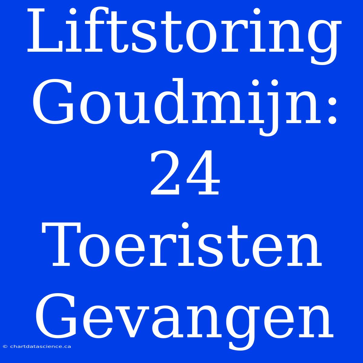 Liftstoring Goudmijn: 24 Toeristen Gevangen