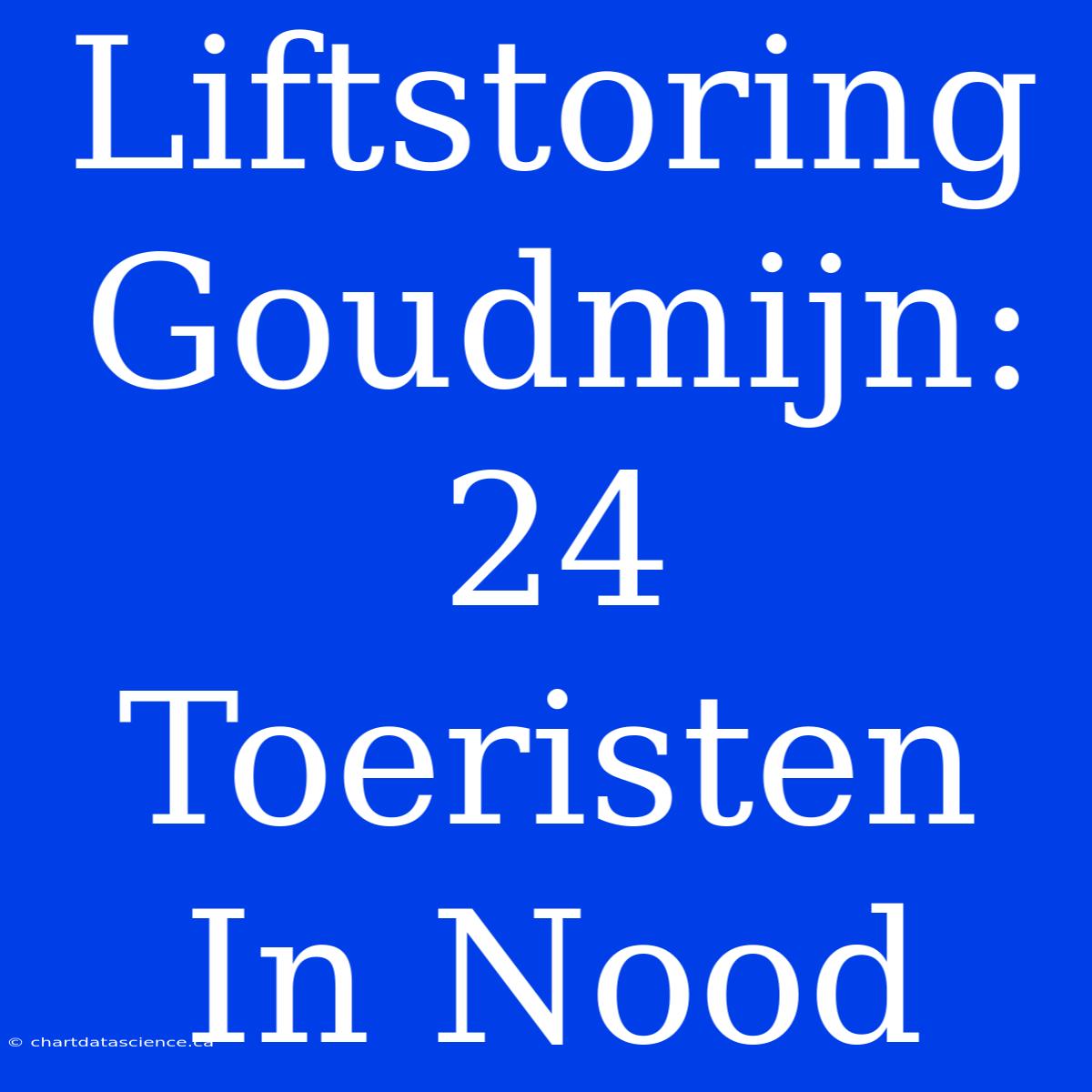 Liftstoring Goudmijn: 24 Toeristen In Nood