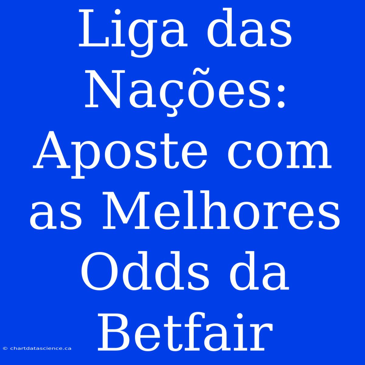 Liga Das Nações: Aposte Com As Melhores Odds Da Betfair