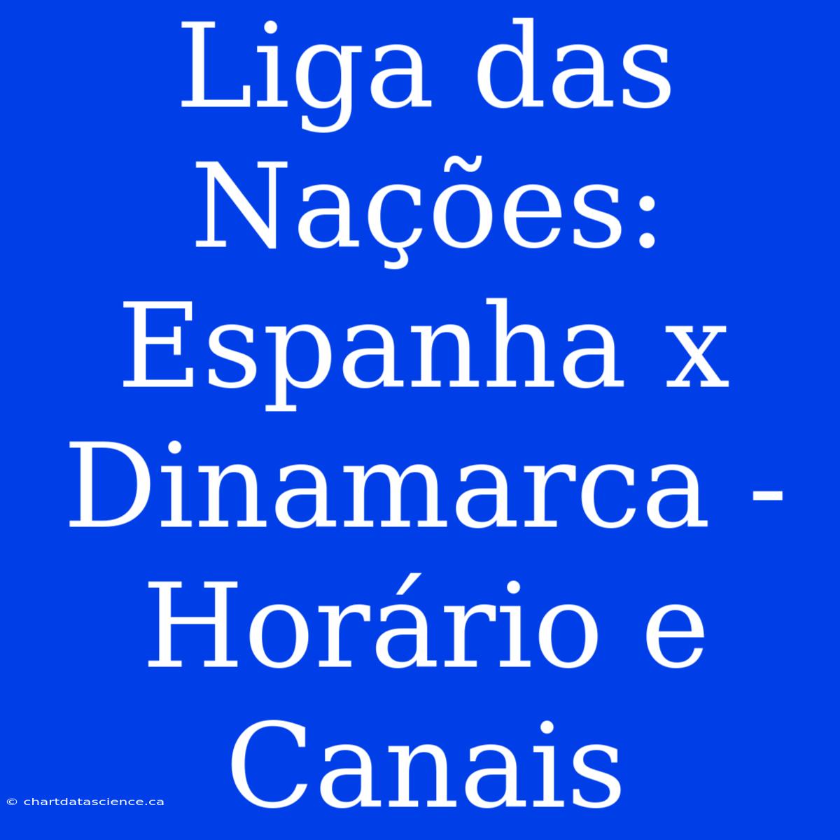 Liga Das Nações: Espanha X Dinamarca - Horário E Canais