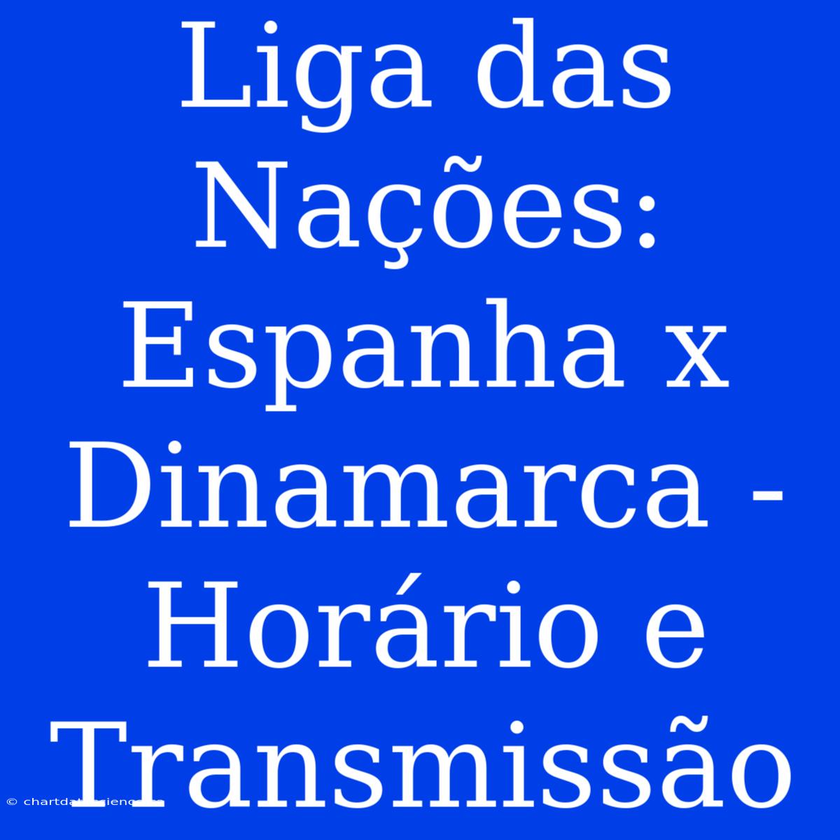 Liga Das Nações: Espanha X Dinamarca - Horário E Transmissão